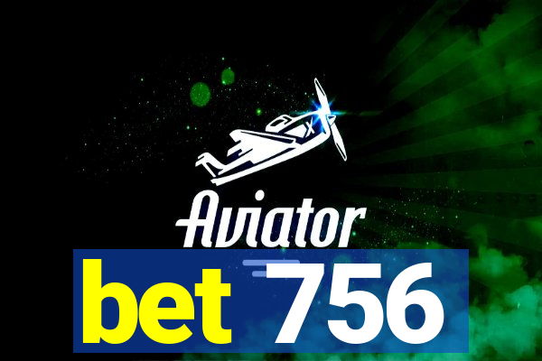 bet 756